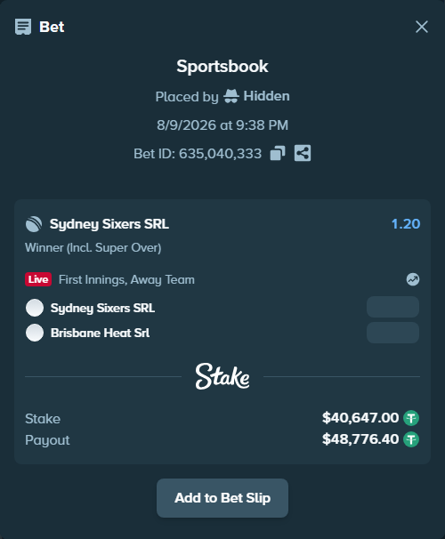 Bet slip: Sydney Sixers SRL - Brisbane Heat SRL, $40,687.65 stake at 1.20 odds, placed by Hidden