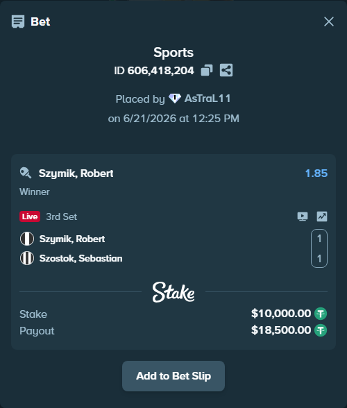 Bet slip: Szymik, Robert - Szostok, Sebastian, $10,010.00 stake at 1.85 odds, placed by AsTraL11