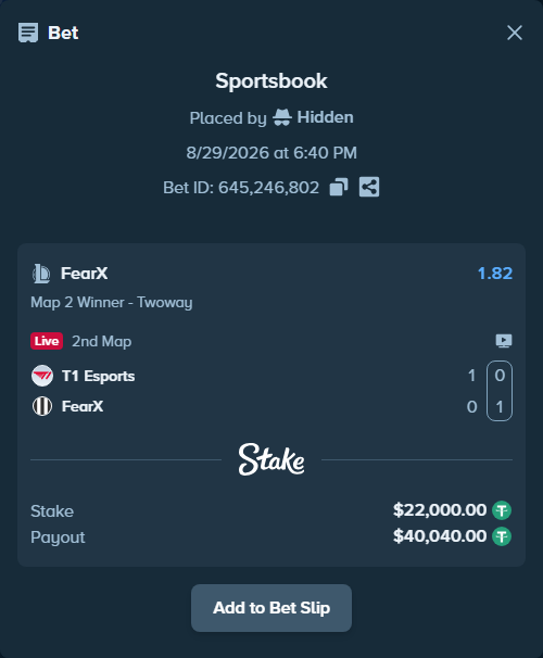 Bet slip: T1 Esports - FearX, $22,000.00 stake at 1.82 odds, placed by Hidden