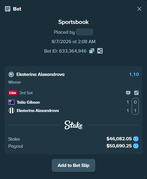 Bet slip: Talia Gibson - Ekaterina Alexandrova, $46,082.05 stake at 1.10 odds, placed by Fekah4