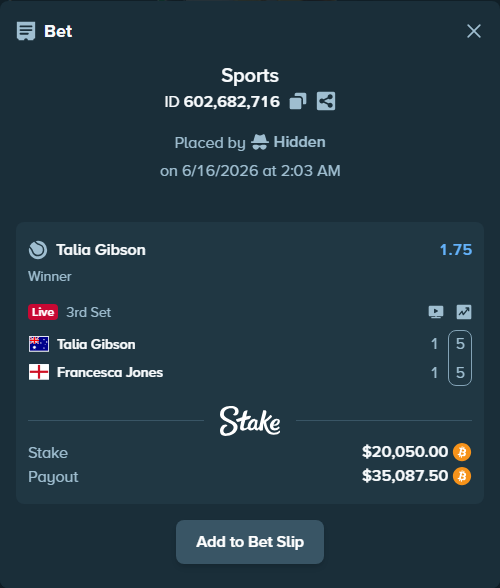 Bet slip: Talia Gibson - Francesca Jones, $19,192.47 stake at 1.75 odds, placed by Hidden