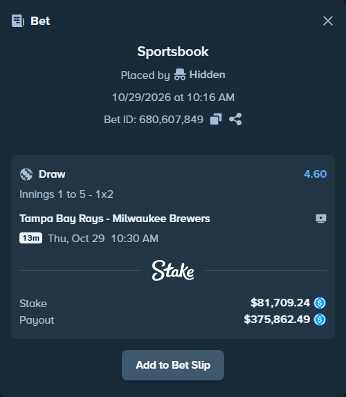 Bet slip: Tampa Bay Rays - Milwaukee Brewers, $81,709.24 stake at 4.60 odds, placed by Hidden