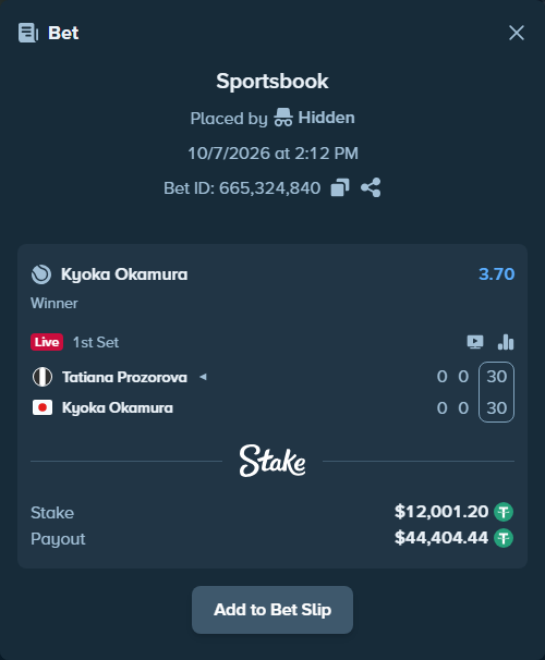 Bet slip: Tatiana Prozorova - Kyoka Okamura, $12,000.00 stake at 3.70 odds, placed by Hidden