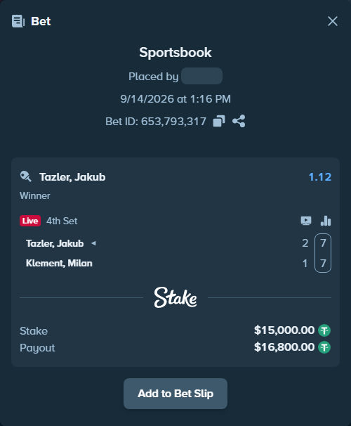 Bet slip: Tazler, Jakub - Klement, Milan, $15,000.00 stake at 1.12 odds, placed by OSleezy777