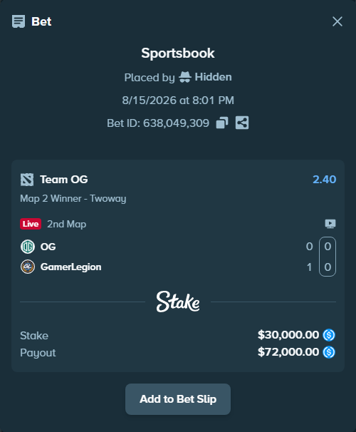Bet slip: Team OG - GamerLegion, $30,000.00 stake at 2.40 odds, placed by Hidden