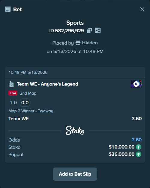 Bet slip: Team WE - Anyone's Legend, $10,000.00 stake at 3.60 odds, placed by Hidden