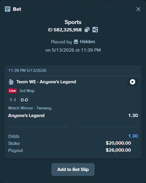 Bet slip: Team WE - Anyone's Legend, $20,000.00 stake at 1.30 odds, placed by Hidden