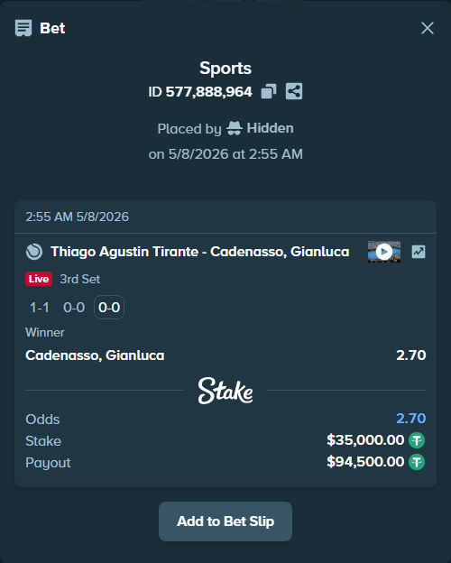 Bet slip: Thiago Agustin Tirante - Cadenasso, Gianluca, $35,000.00 stake at 2.70 odds, placed by Hidden