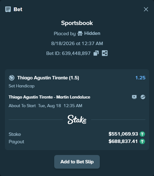 Bet slip: Thiago Agustin Tirante - Martin Landaluce, $551,621.00 stake at 1.25 odds, placed by Hidden