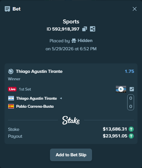 Bet slip: Thiago Agustin Tirante - Pablo Carreno-Busta, $13,700.00 stake at 1.75 odds, placed by Hidden