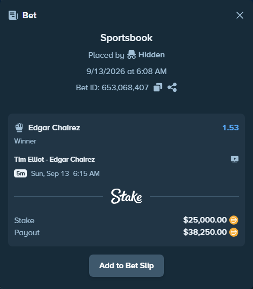 Bet slip: Tim Elliot - Edgar Chairez, $25,000.00 stake at 1.53 odds, placed by Hidden