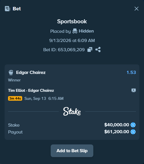Bet slip: Tim Elliot - Edgar Chairez, $40,000.00 stake at 1.53 odds, placed by Hidden