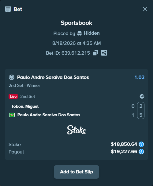 Bet slip: Tobon, Miguel - Paulo Andre Saraiva Dos Santos, $18,850.64 stake at 1.02 odds, placed by Hidden