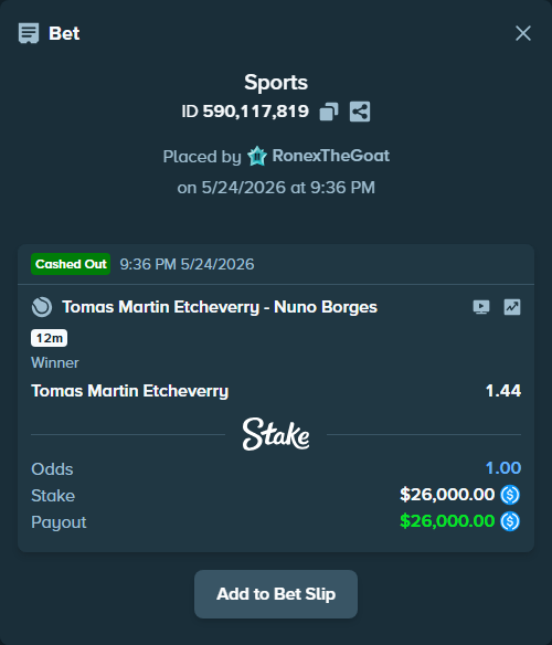 Bet slip: Tomas Martin Etcheverry - Nuno Borges, $26,000.00 stake at 1.44 odds, placed by RonexTheGoat