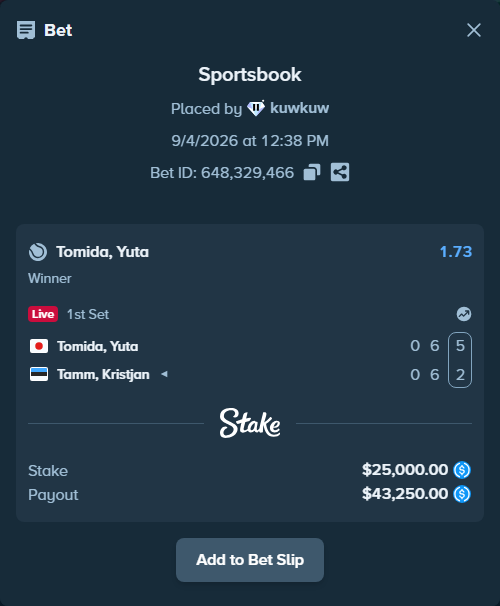 Bet slip: Tomida, Yuta - Tamm, Kristjan, $25,000.00 stake at 1.73 odds, placed by kuwkuw
