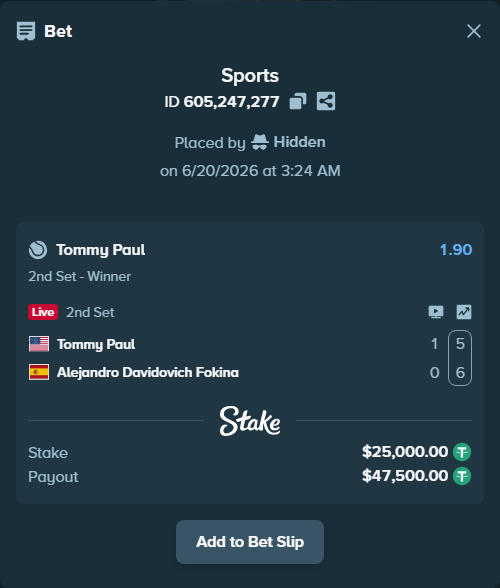 Bet slip: Tommy Paul - Alejandro Davidovich Fokina, $25,025.00 stake at 1.90 odds, placed by Hidden