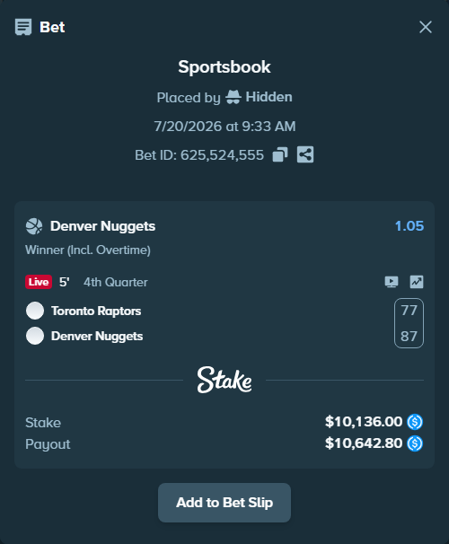 Bet slip: Toronto Raptors - Denver Nuggets, $10,136.00 stake at 1.05 odds, placed by Hidden