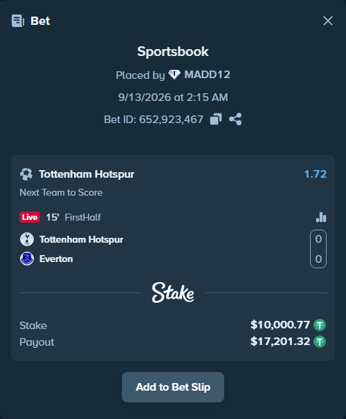 Bet slip: Tottenham - Everton, $10,000.77 stake at 1.72 odds, placed by MADD12