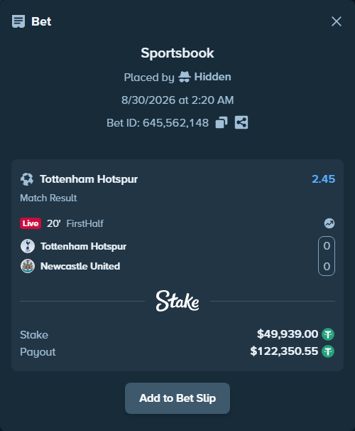 Bet slip: Tottenham - Newcastle, $49,939.00 stake at 2.45 odds, placed by Hidden