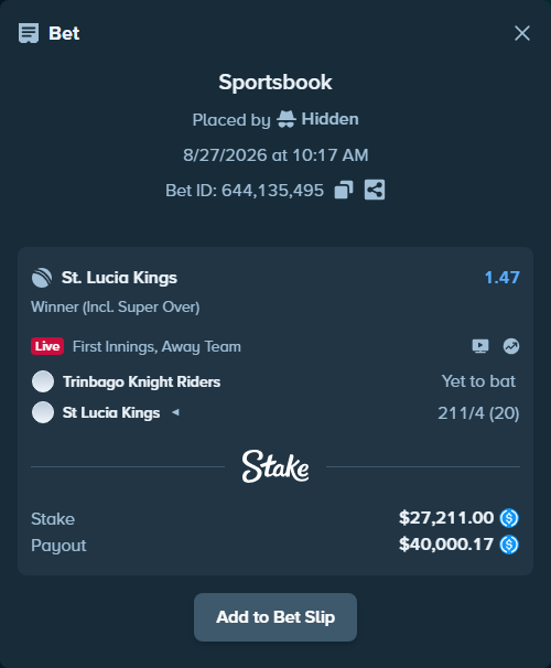Bet slip: Trinbago Knight Riders - St. Lucia Kings, $27,211.00 stake at 1.47 odds, placed by Hidden