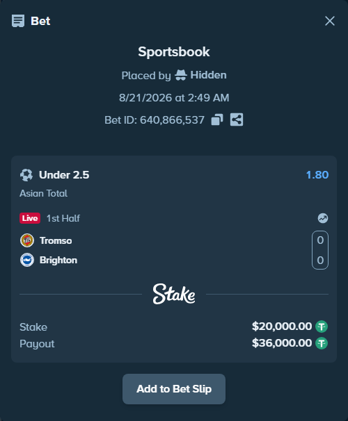 Bet slip: Tromso - Brighton, $20,000.00 stake at 1.80 odds, placed by Hidden