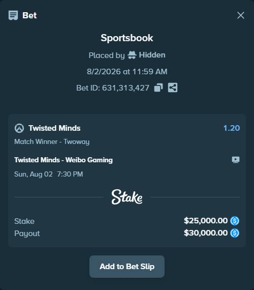 Bet slip: Twisted Minds - Weibo  Gaming, $25,000.00 stake at 1.20 odds, placed by Hidden