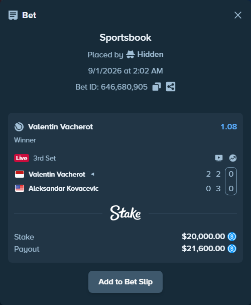 Bet slip: Valentin Vacherot - Aleksandar Kovacevic, $20,000.00 stake at 1.08 odds, placed by Hidden