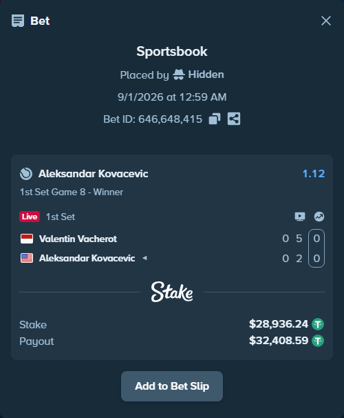 Bet slip: Valentin Vacherot - Aleksandar Kovacevic, $28,936.24 stake at 1.12 odds, placed by Hidden