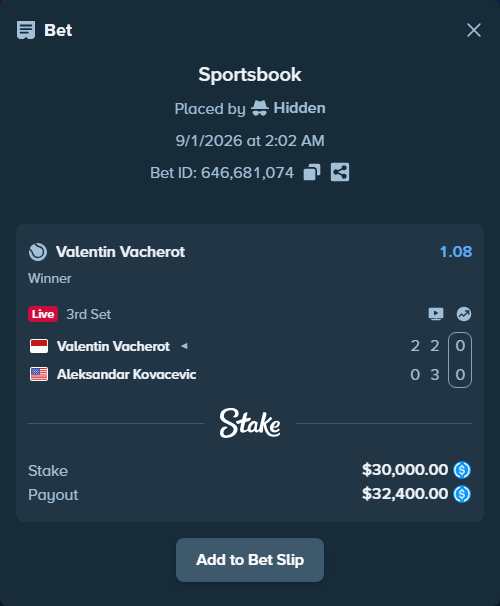 Bet slip: Valentin Vacherot - Aleksandar Kovacevic, $30,000.00 stake at 1.08 odds, placed by Hidden