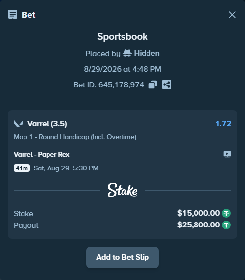 Bet slip: Varrel - Paper Rex, $15,000.00 stake at 1.72 odds, placed by Hidden