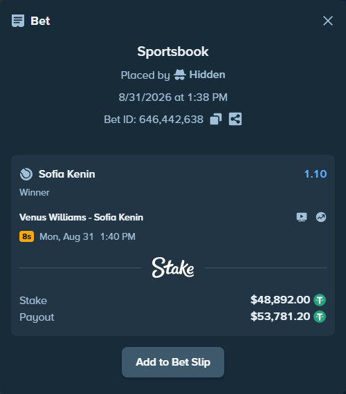 Bet slip: Venus Williams - Sofia Kenin, $48,892.00 stake at 1.10 odds, placed by Hidden