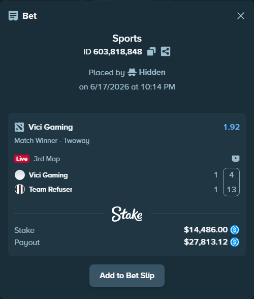 Bet slip: Vici Gaming - Team Refuser, $14,486.00 stake at 1.92 odds, placed by Hidden