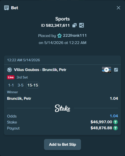Bet slip: Vilius Gaubas - Brunclik, Petr, $46,997.00 stake at 1.04 odds, placed by 222frank111
