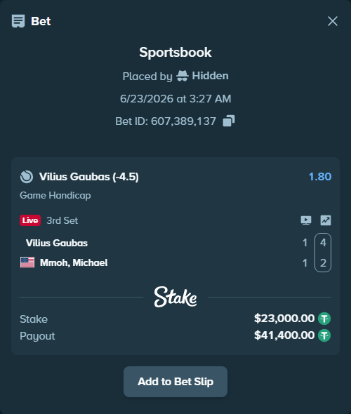 Bet slip: Vilius Gaubas - Mmoh, Michael, $23,023.00 stake at 1.80 odds, placed by Hidden