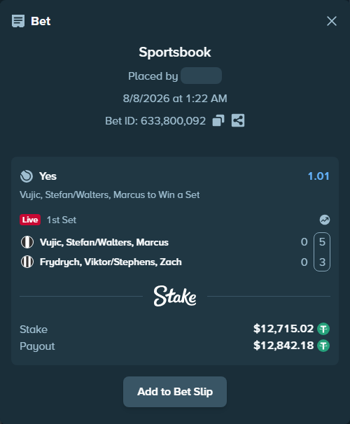 Bet slip: Vujic, Stefan/Walters, Marcus - Frydrych, Viktor/Stephens, Zach, $12,727.74 stake at 1.01 odds, placed by RyazheniyPetuh