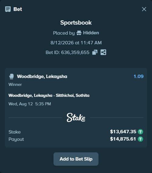 Bet slip: Woodbridge, Lekaysha - Sitthichai, Sothita, $13,661.00 stake at 1.09 odds, placed by Hidden