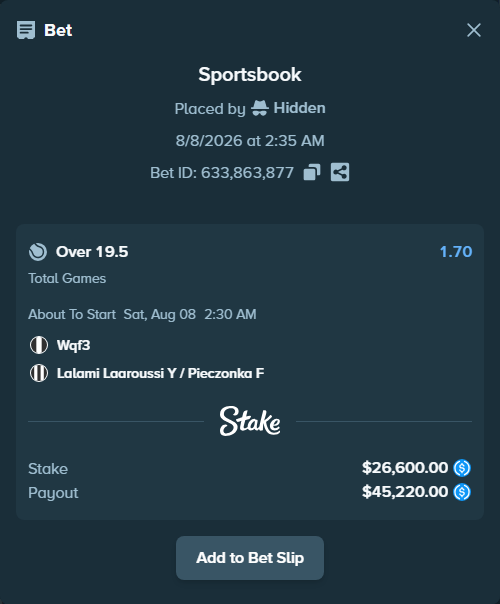 Bet slip: WQF3 - Lalami Laaroussi Y / Pieczonka F, $26,600.00 stake at 1.70 odds, placed by Hidden
