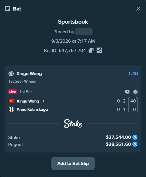 Bet slip: Xinyu Wang - Anna Kalinskaya, $27,544.00 stake at 1.40 odds, placed by privetmedvet15