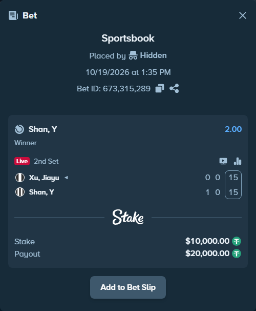Bet slip: Xu, Jiayu - Shan, Y, $10,010.00 stake at 2.00 odds, placed by Hidden