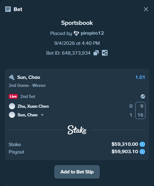 Bet slip: Zhu, Xuan Chen - Sun, Chao, $59,310.00 stake at 1.01 odds, placed by piropiro12