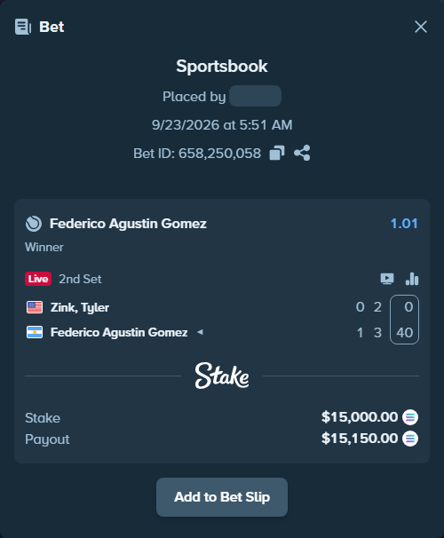Bet slip: Zink, Tyler - Federico Agustin Gomez, $15,137.77 stake at 1.01 odds, placed by Stakems98