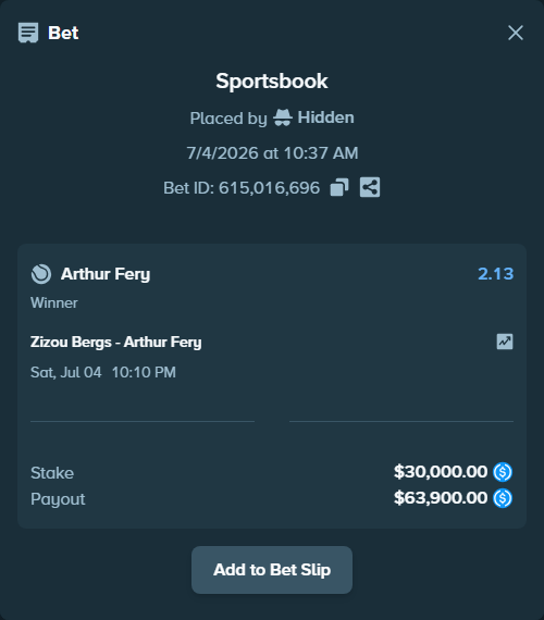 Bet slip: Zizou Bergs - Arthur Fery, $30,000.00 stake at 2.13 odds, placed by Hidden